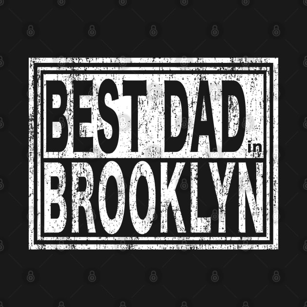 Best Dad in Brooklyn Vintage Father's Day by Maxx Exchange