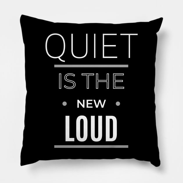 Quiet is the New Loud funny tshirt quiet people t-shirt social introvert Pillow by Say What You Mean Gifts