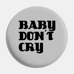Baby Don´t Cry, black Pin