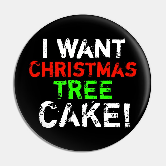 I Want Christmas Tree Cake Pin by MaystarUniverse