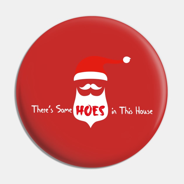 There's Some Hoes in This House Pin by MerchSpot