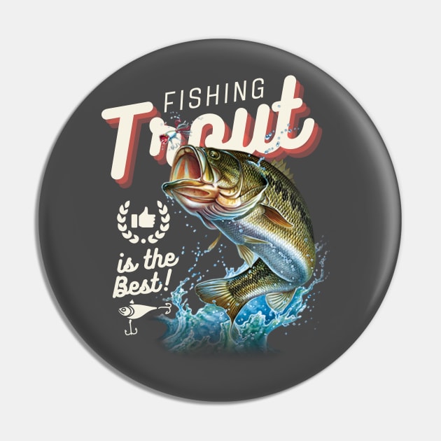 Fishing Trout Is The Best Fisherman Fish Lover Dad Father Pin by DetourShirts