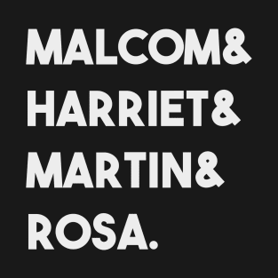 Malcom Harriet Martin Rosa anti racsim Afro gift T-Shirt