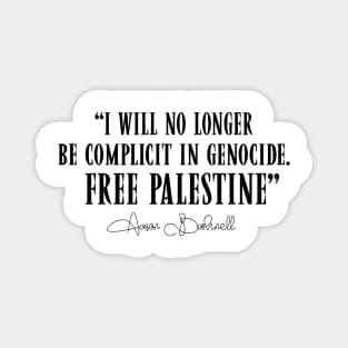 I Will No Longer Be Complicit In Genocide Free Palestine Aaron Bushnell 2 Magnet