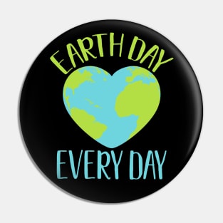 Earth Day Every Day Climate Activist Environmental Awareness Gift Pin