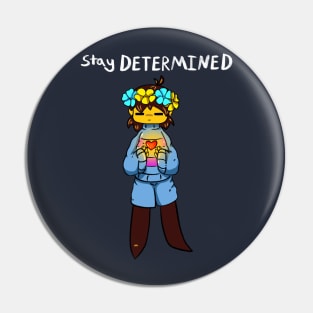 Frisk Stay DETERMINED Pin