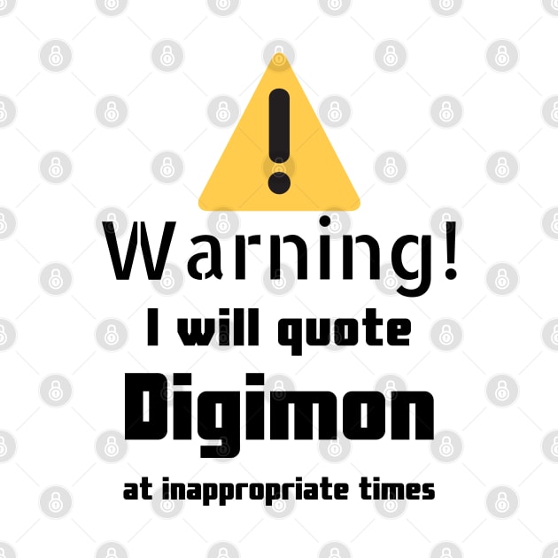 Digimon quotes Warning by DennisMcCarson