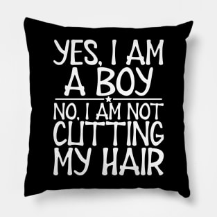 Long Hair - Yes, I am a boy No, I am not cutting my hair w Pillow