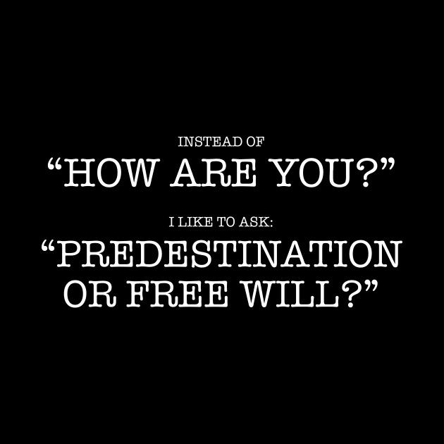 Funny Predestination vs Free Will Christian Design by dlinca