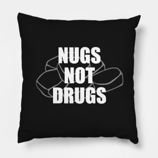 Nugs Not Drugs Pillow