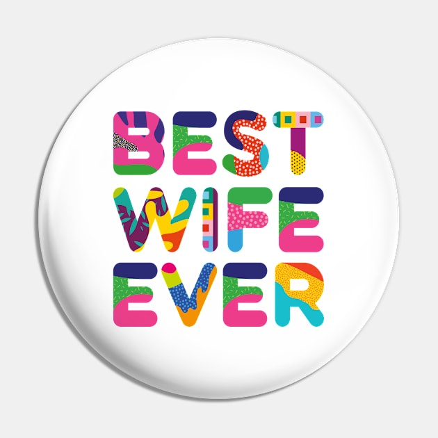 Best Wife Ever Colorful Text Pin by funfun