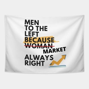 Men to the left because Market always right Tapestry