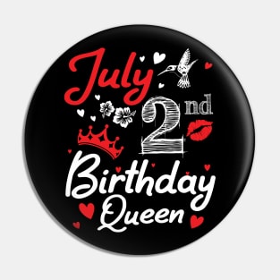 Born On July 2nd Happy Birthday Queen Me You Nana Mommy Mama Aunt Sister Wife Cousin Daughter Niece Pin