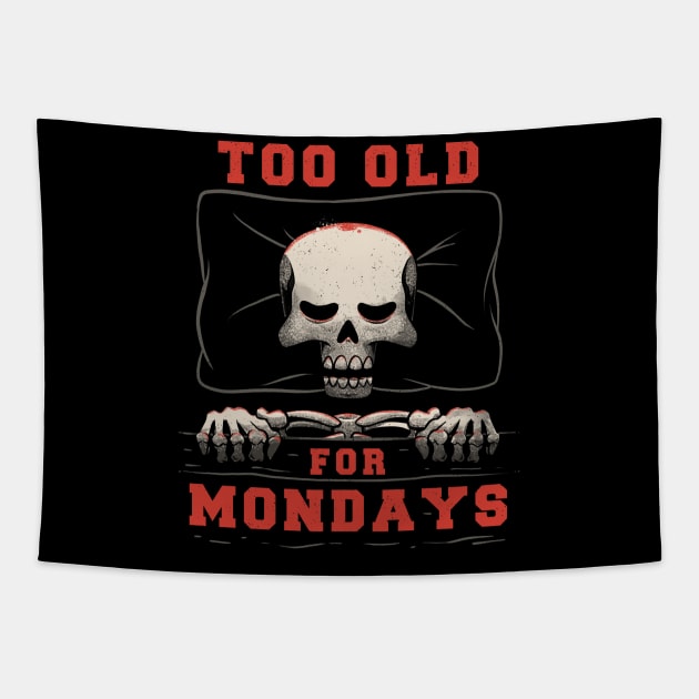 I’m Too Old For Mondays Funny Lazy Skull Tapestry by eduely