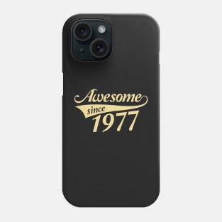 Awesome since 1977 Phone Case