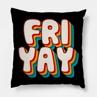 Fri Yay Pillow