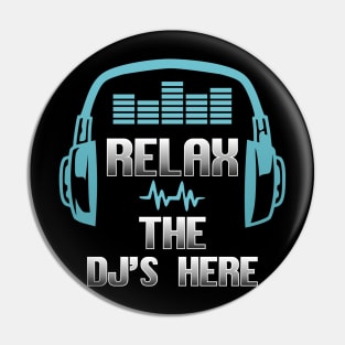 Relax the DJ is Here Disc Jockey Gift Club Music Pin