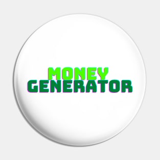 MONEY GENERATOR Pin