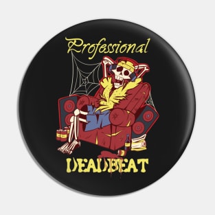 Professional Deadbeat Pin