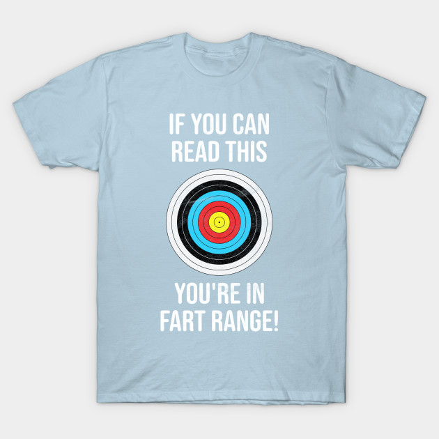 Discover If You Can Read This You're in Fart Range - If You Can Read This Youre In Fart Ran - T-Shirt