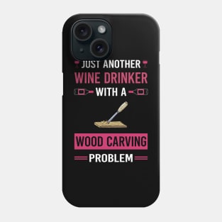 Wine Drinker Wood Carving Woodcarving Woodcarver Phone Case