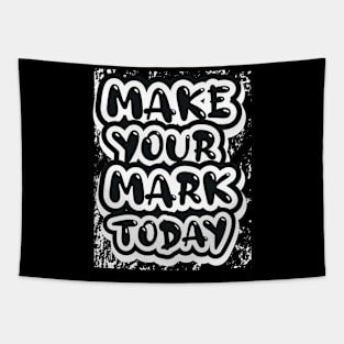 Make Your Mark Today Motivational Tapestry