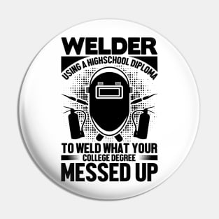 Welder using a high-school diploma to Welder what your college degree messed up Pin