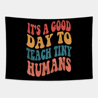 It's A Good Day To Teach Tiny Humans Tapestry