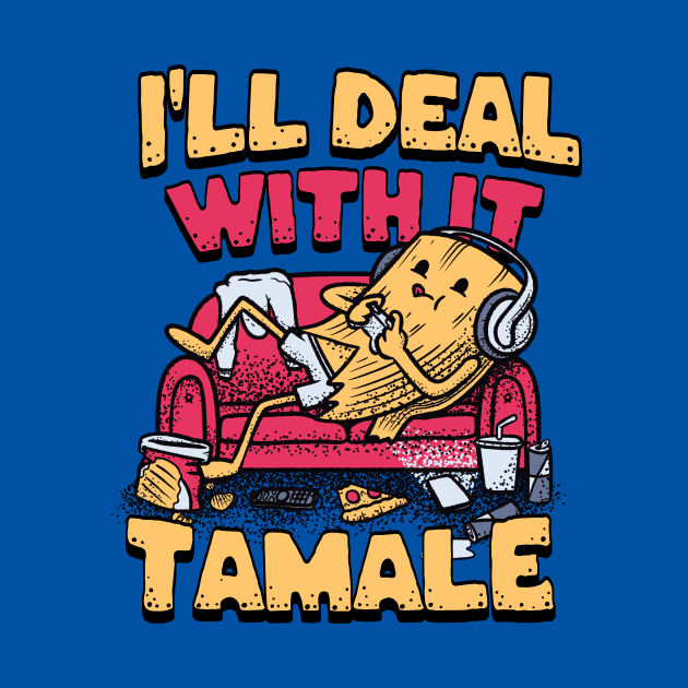 Lazy Tamal Funny Mexican Food by aaronsartroom