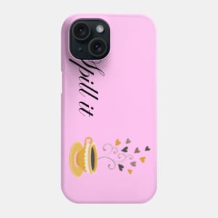 Spill the tea Phone Case