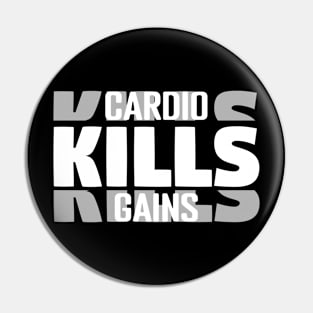 Cardio Kills Gains - Funny Gym Quote Pin