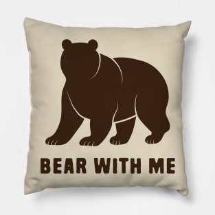 Bear With Me Pillow