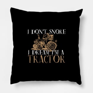 Vintage Funny Country Tractor, I Don't Snore I Dream Tractor graphic Pillow