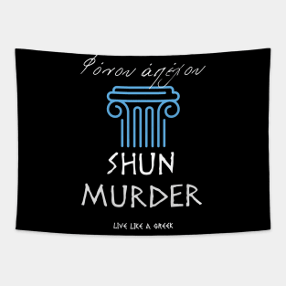 Shun murder and live better life ,apparel hoodie sticker coffee mug gift for everyone Tapestry