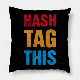 Hashtag This Pillow