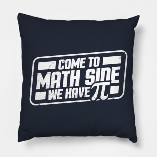 Math Teacher, Come to math side we have pi Pillow