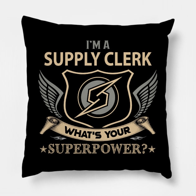 Supply Clerk T Shirt - Superpower Gift Item Tee Pillow by Cosimiaart