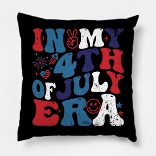 In My 4Th Of July Era American Independence Day Retro Groovy Pillow