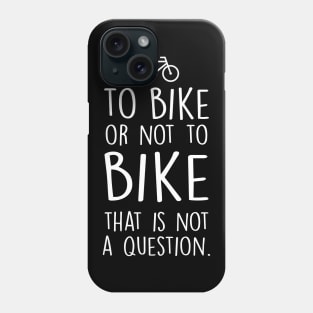 To bike or not to bike Phone Case