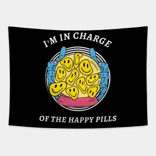 I'm In Charge Of Happy Pills Tapestry