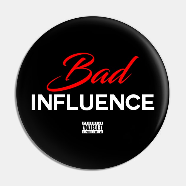 Bad Influence Pin by DiamondEgo16