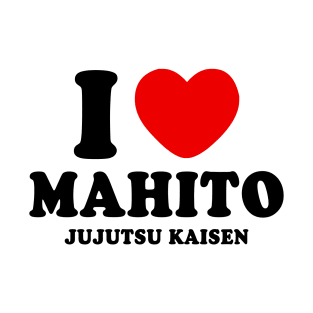 I Love Mahito Jujutsu Kaisen T-Shirt