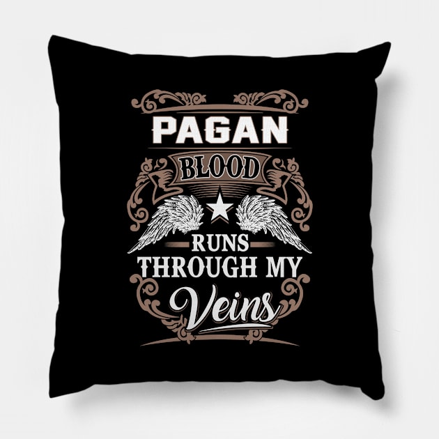 Pagan Name T Shirt - Pagan Blood Runs Through My Veins Gift Item Pillow by Gnulia