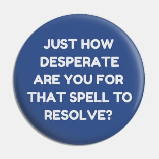 Just How Desperate Are You For That Spell To Resolve? | MTG Blue Control Player Pin