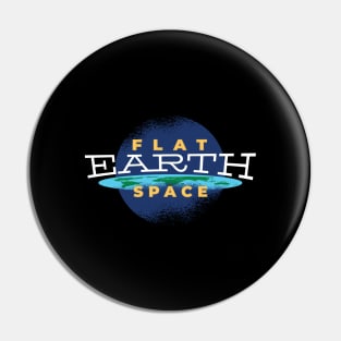 Funny Space Gift, Flat Earth Space, Space Lover design Pin
