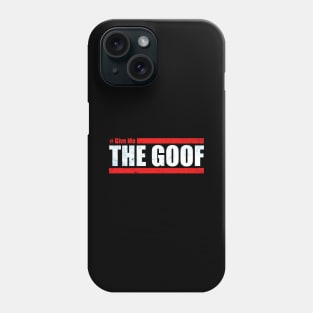 The Challenge MTV - Team CT - Give Me The Goof Phone Case