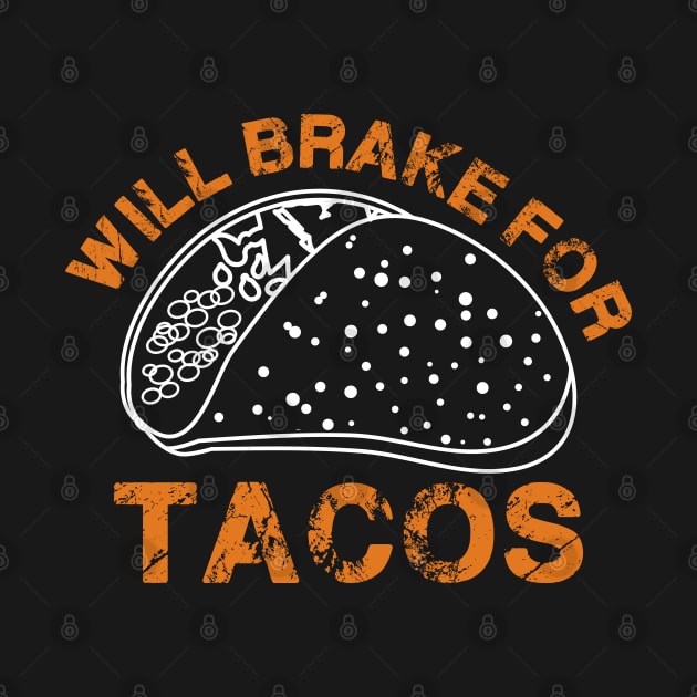 Brake for Tacos Trucker Shirt by CleverCraft