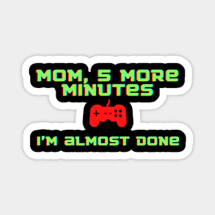 Five More Minutes Gamer Magnet