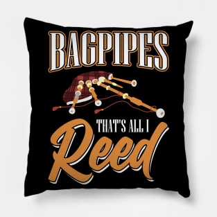 Bagpipes - That's All I Reed - Bagpiper Pillow