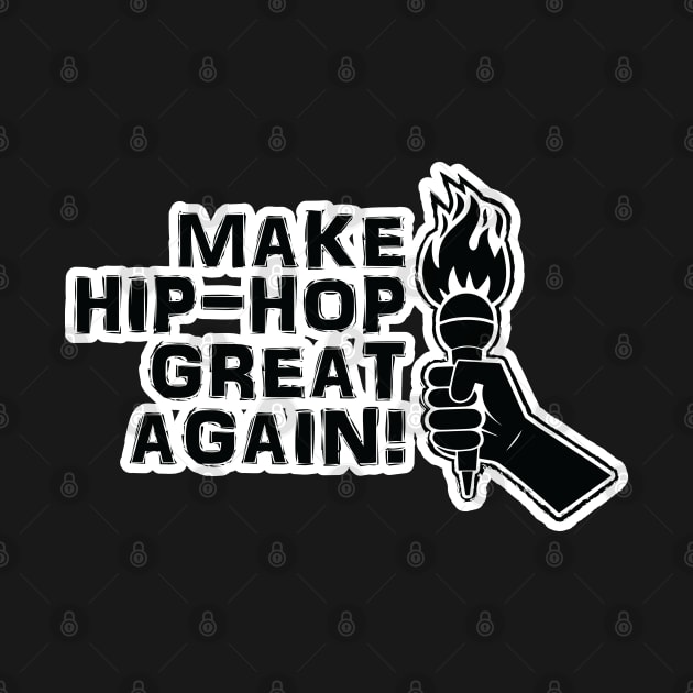 Make Hip Hop Great Again by Merch House